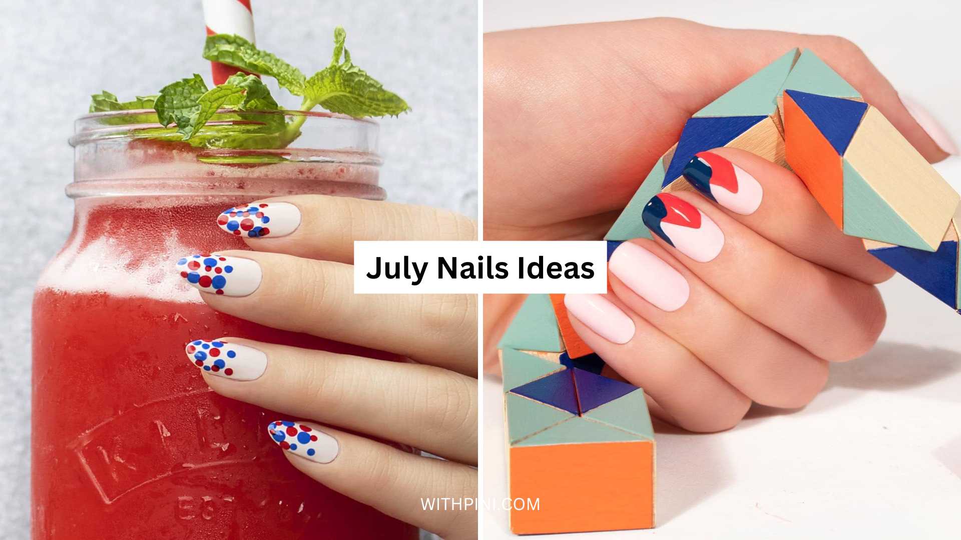 30+ July Nails Ideas for a Bold and Sunlit Summer Look