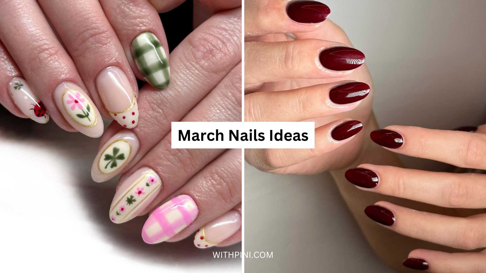 30+ March Nails Ideas to Welcome the Season of Renewal